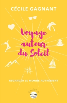 Paperback Voyage Autour Du Soleil: Regarder Le Monde Autrement [French] Book