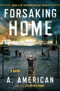 Forsaking Home - Book #4 of the Survivalist
