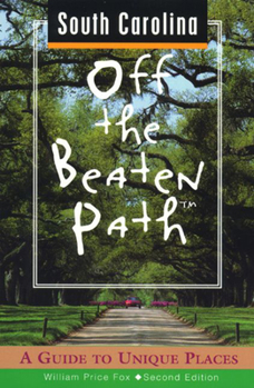 Paperback South Carolina, Off the Beaten Path: A Guide to Unique Places Book