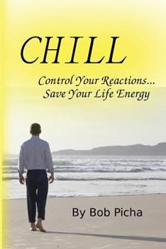 Paperback Chill: Control Your Reactions... Save Your Life Energy Book