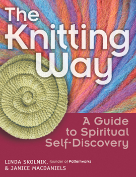 Paperback The Knitting Way: A Guide to Spiritual Self-Discovery Book