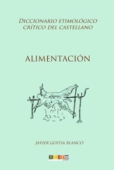 Paperback Alimentación: Diccionario etimológico crítico del Castellano [Spanish] Book