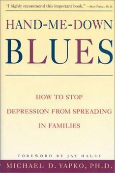 Hardcover Hand-Me-Down Blues: How to Stop Depression from Spreading in Families Book
