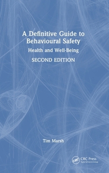 Hardcover A Definitive Guide to Behavioural Safety: Health and Well-Being, Second Edition Book