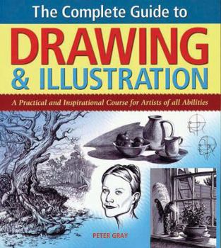 Paperback The Complete Guide to Drawing & Illustration: A Practical and Inspirational Course for Artists of All Abilities Book