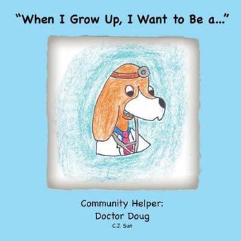 Paperback "When I Grow Up, I Want to Be a...": Community Helper: Doctor Doug Book