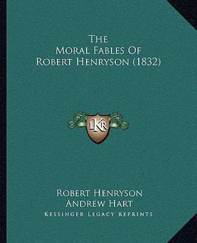 Paperback The Moral Fables Of Robert Henryson (1832) Book