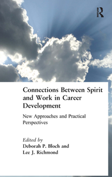 Hardcover Connections Between Spirit and Work in Career Development: New Approaches and Practical Perspectives Book