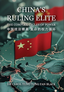 Hardcover China's Ruling Elite: The Complex Cycles of Power Book