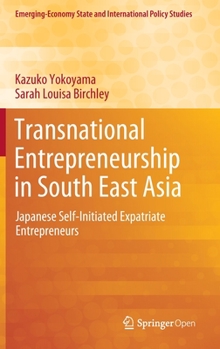 Hardcover Transnational Entrepreneurship in South East Asia: Japanese Self-Initiated Expatriate Entrepreneurs Book