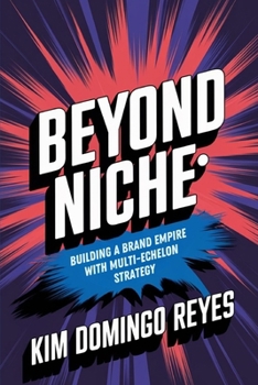 Paperback Beyond Niche: Building a Brand Empire with Multi-Echelon Strategy - (Gluboky Boi Adaptation, Marketing differentiation strateg plan book & beyond) Book