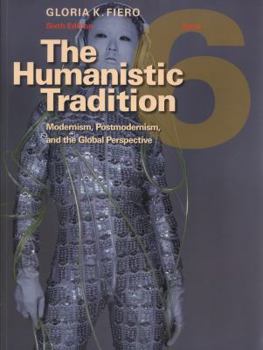 Paperback The Humanistic Tradition, Book 6: Modernism, Postmodernism, and the Global Perspective Book