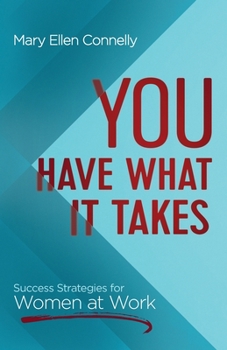 Paperback You Have What it Takes: Success Strategies for Women at Work Book