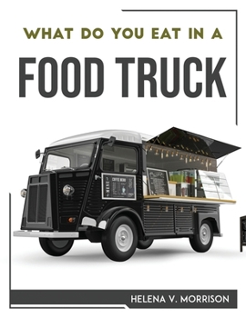 Paperback What Do You Eat in a Food Truck Book