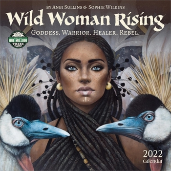 Calendar Wild Woman Rising 2022 Wall Calendar: Goddess. Warrior. Healer. Rebel. Book