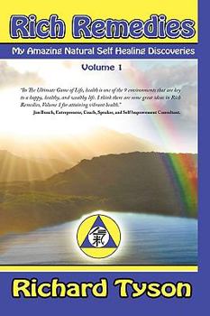 Paperback Rich Remedies: My Amazing Natural Self Healing Discoveries Book