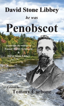 Hardcover David Stone Libbey - He Was Penobscot Book