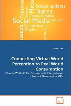 Paperback Connecting Virtual World Perception to Real World Consumption Book