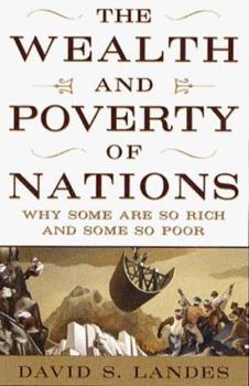 Hardcover The Wealth and Poverty of Nations: Why Some Are So Rich and Some So Poor Book