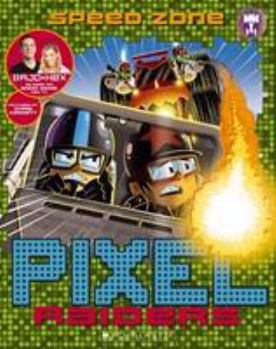 Speed Zone - Book #3 of the Pixel Raiders