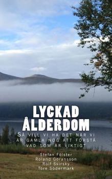 Paperback Lyckad Ålderdom: Så vill vi ha det när vi är gamla nog att förstå vad som är viktigt [Swedish] Book