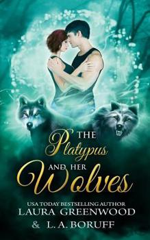 The Platypus and Her Wolves - Book #2 of the Valentine Pride