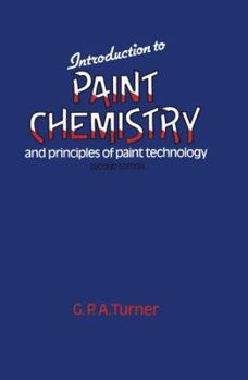 Paperback Introduction to Paint Chemistry and Principles of Paint Technology Book