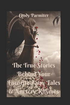 Paperback The True Stories Behind Your Favorite Fairy Tales & Nursery Rhymes Book