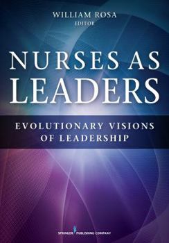 Paperback Nurses as Leaders: Evolutionary Visions of Leadership Book