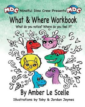 Paperback What & Where Workbook: A Mindful Dino Crew Story Book