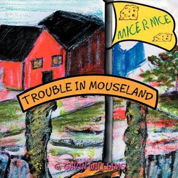 Paperback Trouble in Mouseland: Trouble in Mouseland Book