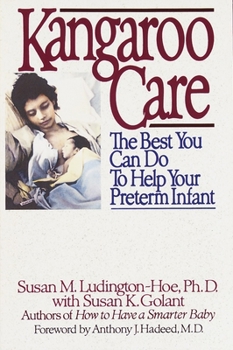 Paperback Kangaroo Care: The Best You Can Do to Help Your Preterm Infant Book