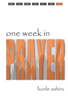 Paperback One Week in Prayer: Pray with a Plan, Plan to Pray Book