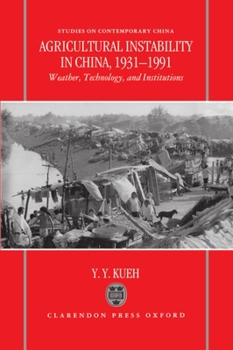 Hardcover Agricultural Instability in China, 1931-1990: Weather, Technology, and Institutions Book