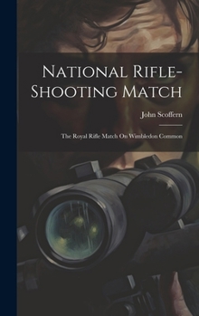 Hardcover National Rifle-Shooting Match: The Royal Rifle Match On Wimbledon Common Book