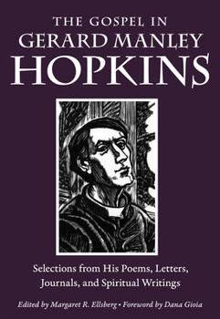 Paperback The Gospel in Gerard Manley Hopkins: Selections from His Poems, Letters, Journals, and Spiritual Writings Book