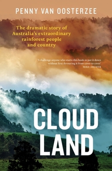 Paperback Cloud Land: The Dramatic Story of Australia's Extraordinary Rainforest People and Country Book