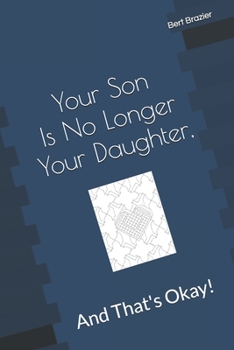Paperback Your Son Is No Longer Your Daughter, And That's Okay! Book