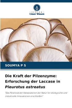 Paperback Die Kraft der Pilzenzyme: Erforschung der Laccase in Pleurotus ostreatus [German] Book