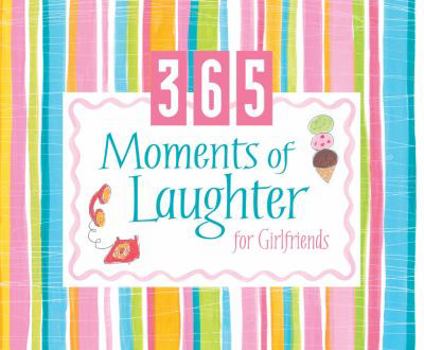 Paperback 365 Moments of Laughter for Girlfriends: A Perpetual Calendar Book