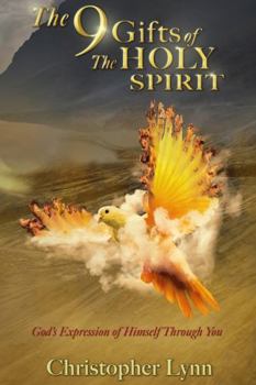 Paperback The Nine Gifts of The Holy Spirit: God's Expression of Himself Through You Book