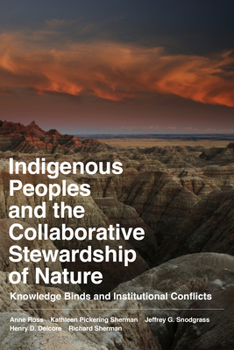 Hardcover Indigenous Peoples and the Collaborative Stewardship of Nature: Knowledge Binds and Institutional Conflicts Book