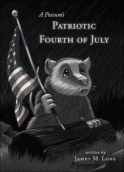 Perfect Paperback A Possum's Patriotic Fourth of July Book