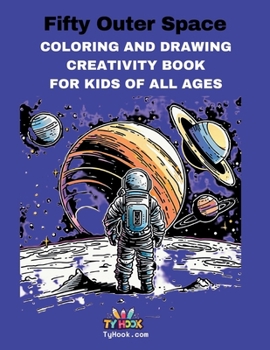 Paperback Fifty Outer Space: COLORING AND DRAWING ACTIVITY BOOK FOR KIDS OF ALL AGES Book