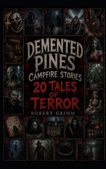 Paperback Demented Pines Campfire Stories: 20 Tales Of Horror Book