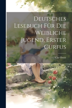Deutsches Lesebuch f�r die weibliche Jugend, erster Curfus