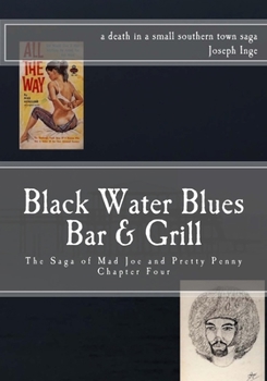 Paperback Black Water Blues Bar And Grill: The Saga of Mad Joe & Pretty Penny Book