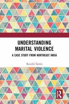 Paperback Understanding Marital Violence: A Case Study from Northeast India Book