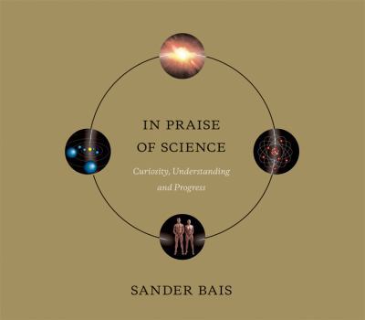 Hardcover In Praise of Science: Curiosity, Understanding, and Progress Book