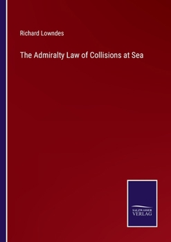 Paperback The Admiralty Law of Collisions at Sea Book